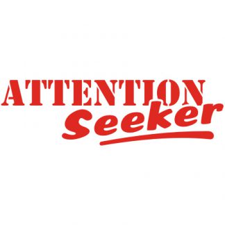 Attention seeker sticker
