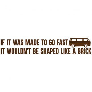 If It Was Made To Go Fast Sticker