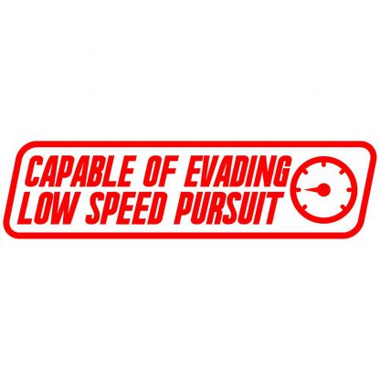 Capable of evading low speed pursuit sticker