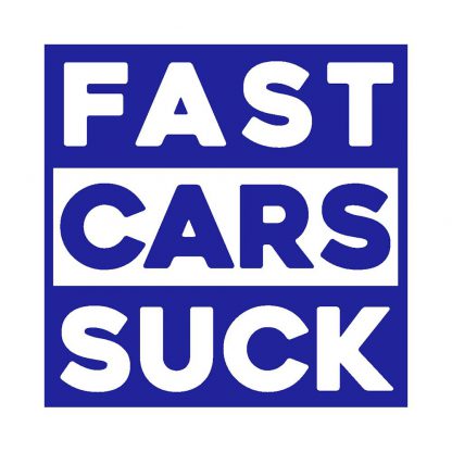 Fast cars suck sticker
