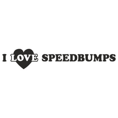 I love speed bumps sticker