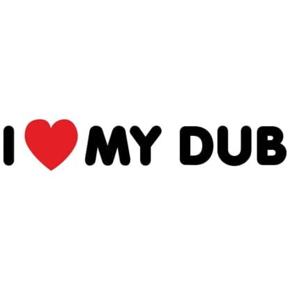 I love my dub sticker