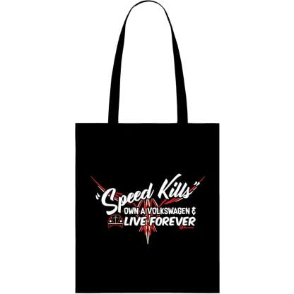 speed kills drive a Volkswagen live forever tote bag black